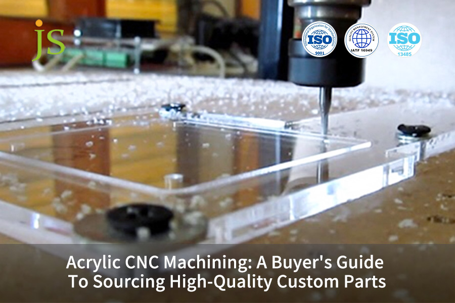 Acrylic CNC Machining A Buyer's Guide